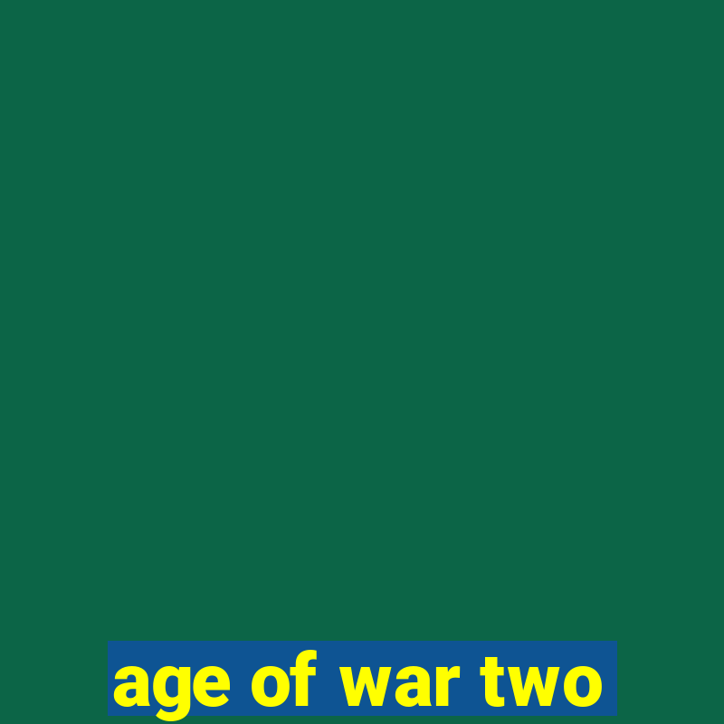 age of war two